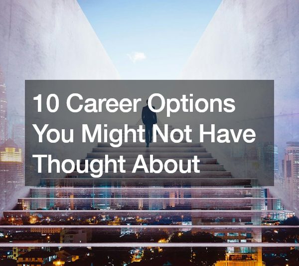 10 Career Options You Might Not Have Thought About