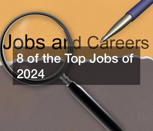 8 of the Top Jobs of 2024