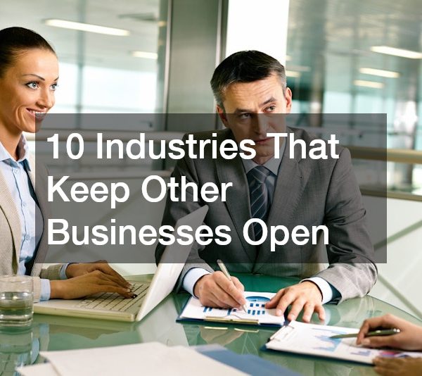 10 Industries That Keep Other Businesses Open