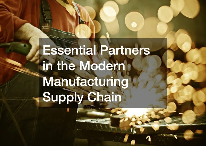 Essential Partners in the Modern Manufacturing Supply Chain