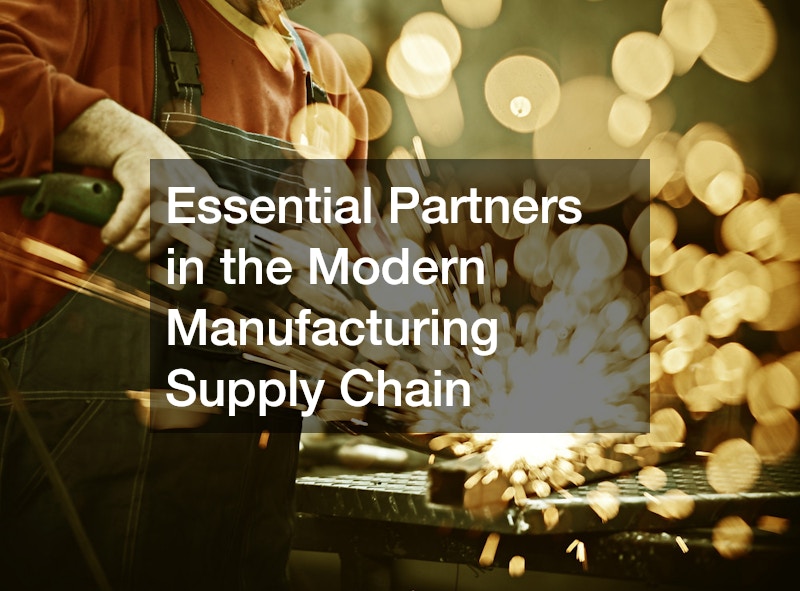 Essential Partners in the Modern Manufacturing Supply Chain